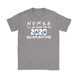 NURSE 2020 I'll Be There for You FRIENDS Themed T-Shirts, Men's Women's and Unisex