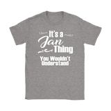 IT'S A JAN THING. YOU WOULDN'T UNDERSTAND Women's T-Shirt