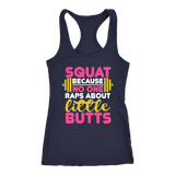 Squat Because No One Raps About Little Butts GYM WORKOUT Racerback Tank - J & S Graphics