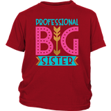 PROFESSIONAL BIG SISTER Youth / Child T-Shirt - J & S Graphics