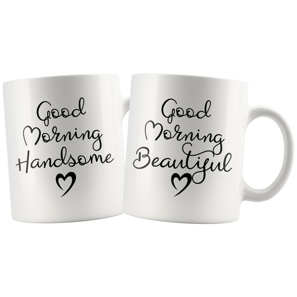 His & Hers Good Morning Handsome, Beautiful 11oz Coffee Mug Sets - J & S Graphics