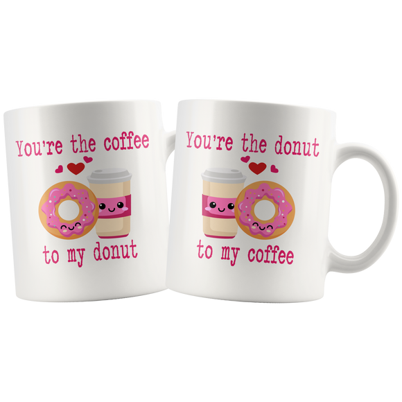 Couples COFFEE MUG Set, You're the Coffee to my Donut 11oz Coffee Mug Set