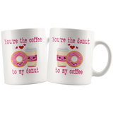 Couples COFFEE MUG Set, You're the Coffee to my Donut 11oz Coffee Mug Set