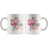 Be a Flamingo in a Flock of Pigeons 11oz Coffee Mug - J & S Graphics