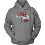 BABY IT'S FREAKING COLD OUTSIDE Unisex Hoodie, 7 color choices - J & S Graphics