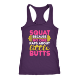 Squat Because No One Raps About Little Butts GYM WORKOUT Racerback Tank - J & S Graphics