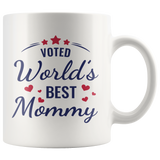 VOTED World's Best Mommy COFFEE MUG 11oz or 15oz
