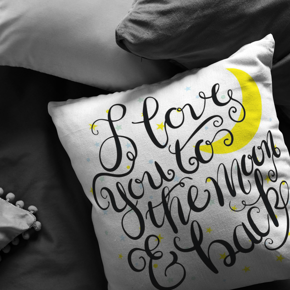 I Love You to the Moon and Back PILLOW and PILLOW COVERS - J & S Graphics