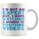 I'M NOT AN EXPERT BUT, I HAVE WATCHED A NUMBER OF YOUTUBE VIDEOS 11oz COFFEE MUG - J & S Graphics