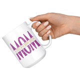 MOM: A Title Just Above Queen COFFEE MUG 11oz or 15oz
