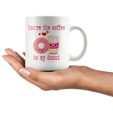 Couples COFFEE MUG Set, You're the Coffee to my Donut 11oz Coffee Mug Set