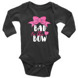 BAD to the BOW Long Sleeve One Piece Snap Baby Bodysuit - J & S Graphics