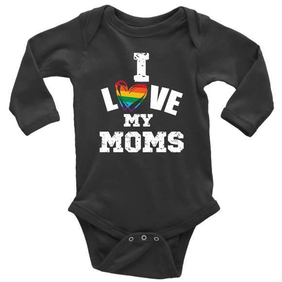 I LOVE MY MOMS LGBTQ Pride Baby Long Sleeve Snap Bodysuit