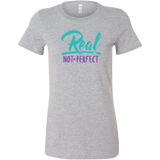 Real, Not Perfect Women's T-Shirt
