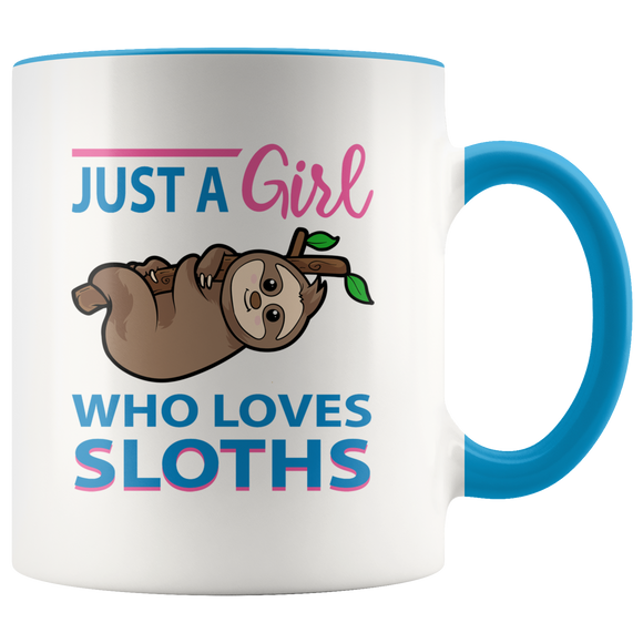 Just a Girl Who Loves SLOTHS 11oz Color Accent COFFEE MUGS
