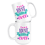 BEST SISTER EVER COFFEE MUG 11oz or 15oz