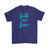 Faith over Fear Men's and Women's T-Shirts