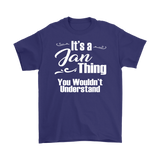 IT'S A JAN THING. YOU WOULDN'T UNDERSTAND Unisex/Men's T-Shirt