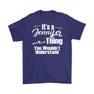 IT'S A JENNIFER THING. YOU WOULDN'T UNDERSTAND Unisex T-Shirt