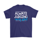 Always Judging, Rarely Silent Unisex T-Shirt