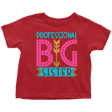 PROFESSIONAL BIG SISTER Toddler T-Shirt - J & S Graphics