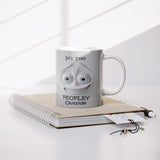 3D Look It's Too Peopley Outside 11oz Coffee Mug