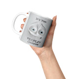 3D Look It's Too Peopley Outside 11oz Coffee Mug