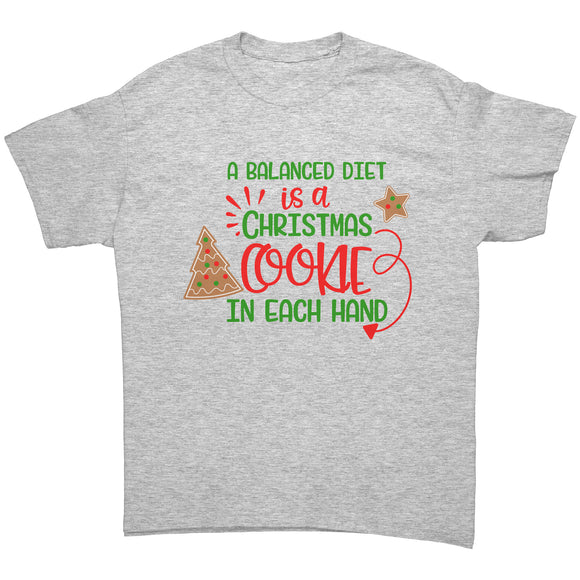 A Balanced Diet is a Christmas Cookie in Each Hand Unisex T-Shirt