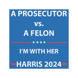 A PROSECUTOR vs. A FELON Car Magnet HARRIS 2024