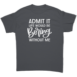 Admit_it_Life_Would_be_Boring_Without_M_Charcoal_Front_Mockup.png_15613249