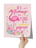 Be_a_Flamingo_in_a_Flock_of_Pigeons_Prin_8x10_Hand_V_Mockup.png_15679129