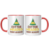 Cotton Headed Ninny Muggins 11oz Coffee Mug, Plain or Color Accent