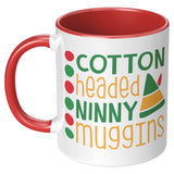 Cotton Headed Ninny Muggins 11oz Coffee Mug, Plain or Color Accent