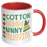Cotton Headed Ninny Muggins 11oz Coffee Mug, Plain or Color Accent