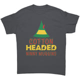 Cotton Headed Ninny Muggins Unisex T-Shirt