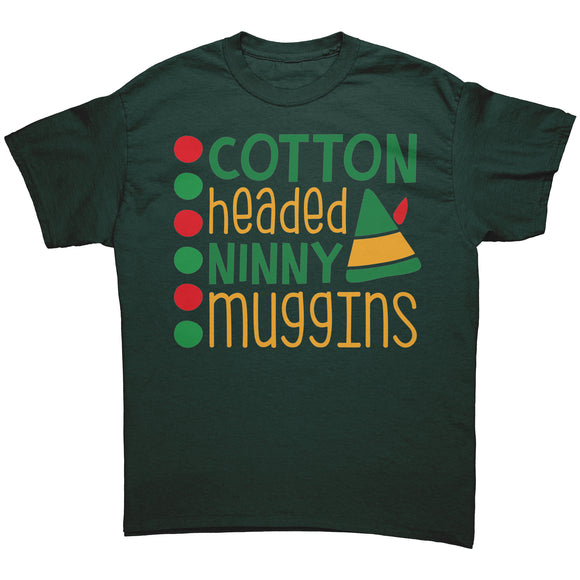 Cotton Headed Ninny Muggins Unisex T-Shirt