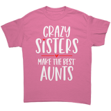 Crazy_Sisters_Make_the_Best_Aunts_T-Shir_Azalea_Front_Mockup.png_15405786