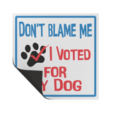 Dont_Blame_Me_I_Voted_for_My_Dog_Car_M_SquareCarMagnet_Folded_Mockup.png