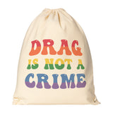 Drag is NOT a CRIME Drawstring Canvas Backpack