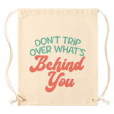 Drawstring Canvas Backpack DON'T TRIP OVER WHAT'S BEHIND YOU