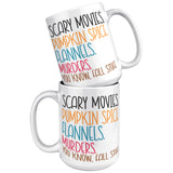 FALL STUFF, Scary Movies, Pumpkin Spice and more 15oz COFFEE MUG