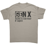 GEN X Raised on Hose Water and Neglect Unisex T-Shirt