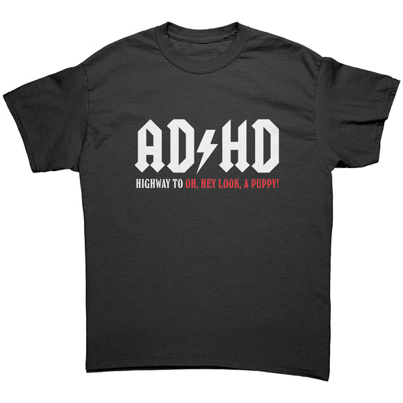 AD/HD Highway to...Oh, Hey! Look! A Puppy! Unisex T-Shirt