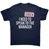 Hello My Name is Karen I need to Speak to the Manager Unisex T-Shirt