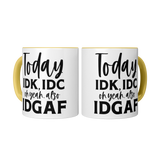IDK_IDC_and_IDGAF_either_11oz_White_or_2_Mugs_Center_Mockup.png_15447826