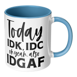 IDK_IDC_and_IDGAF_either_11oz_White_or_Blue_Accent_RH_Main_Mockup.png_15447792