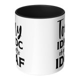 IDK_IDC_and_IDGAF_either_11oz_White_or_Mug_Center_Main_Mockup.png_15447805