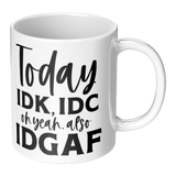 IDK_IDC_and_IDGAF_either_11oz_White_or_RH_Main_Mockup.png_15447772