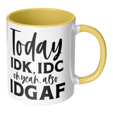 IDK_IDC_and_IDGAF_either_11oz_White_or_RH_Main_Mockup.png_15447823