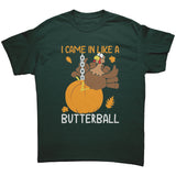 I Came in Like a Butterball Funny Unisex T-Shirt Thanksgiving